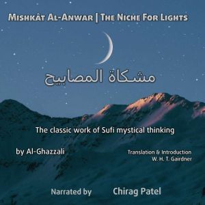 Mishkat Al-Anwar (The Niche For Lights): The classic work of Sufi mystical thinking, Al-Ghazzali