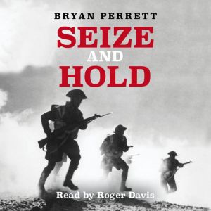 Seize and Hold, Bryan Perrett