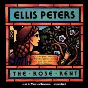 The Rose Rent: The Thirteenth Chronicle of Brother Cadfael, Ellis Peters