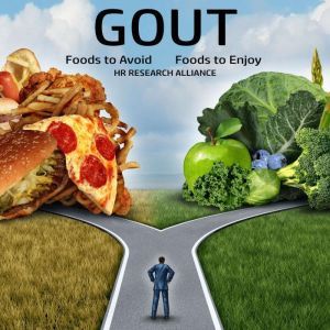 Gout: Foods to Avoid - Foods to Enjoy, Hr Research Alliance