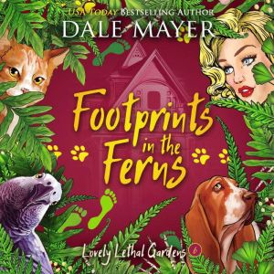 Footprints in the Ferns: Book 6: Lovely Lethal Gardens, Dale Mayer