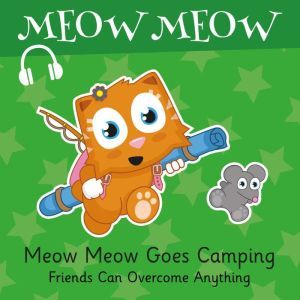 Meow Meow Goes Camping: Friends Can Overcome Anything, Eddie Broom
