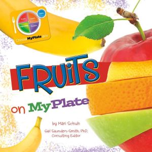 Fruits on MyPlate, Mari Schuh
