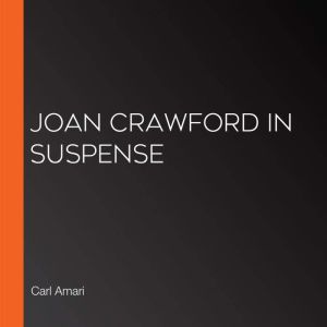 Joan Crawford in Suspense, Carl Amari
