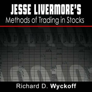 Jesse Livermore's Methods of Trading in Stocks, Richard Walkoff