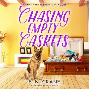 Chasing Empty Caskets: A Raunchy Small Town Mystery, E. N. Crane