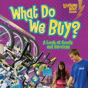 What Do We Buy?: A Look at Goods and Services, Robin Nelson