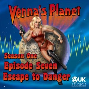 Venna's Planet: Escape to Danger: Season 1 - Episode 7, Robin Evans