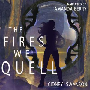 The Fires We Quell: 10th Anniversary Special Edition of MARS BURNING, Cidney Swanson