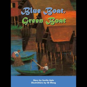 Blue Boat, Green Boat: Voices Leveled Library Readers, Sunita Apte