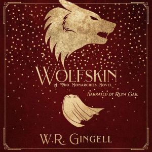 Wolfskin: A Two Monarchies Companion, W.R. Gingell