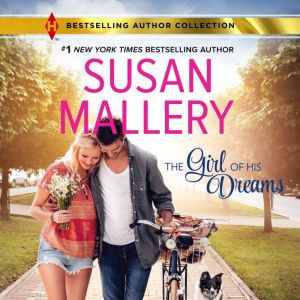 The Girl of His Dreams: w/Bonus Novella: Coming Unraveled, Susan Mallery