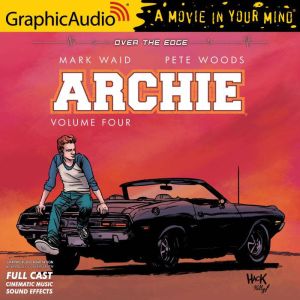 Archie: Volume 4: Archie Comics 4, Mark Waid