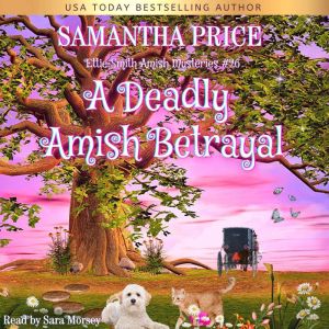 A Deadly Amish Betrayal: Amish Cozy Mystery, Samantha Price