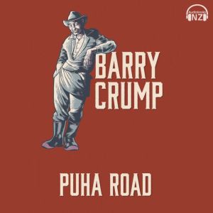 Puha Road: Barry Crump Collected Stories Book 5, Barry Crump