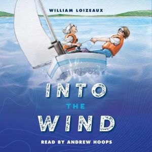 Into the Wind, William Loizeaux