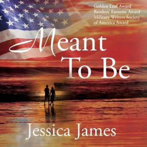 Meant To Be: A  Novel of Honor and Duty, Jessica James