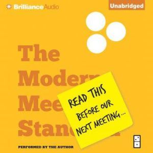 Read This Before Our Next Meeting: The Modern Meeting Standard, Al Pittampalli