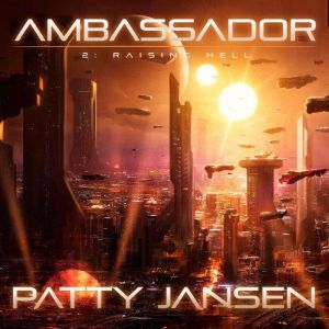 Ambassador 2: Raising Hell, Patty Jansen