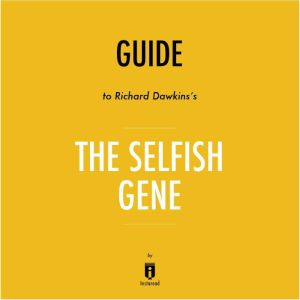 Guide to Richard Dawkins's The Selfish Gene by Instaread, Instaread