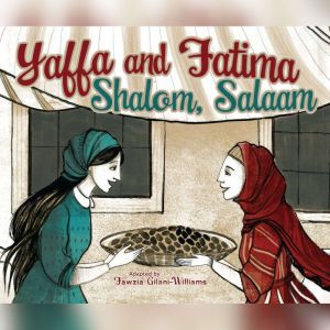 Yaffa and Fatima: Shalom, Salaam, Fawzia Gilani-Williams
