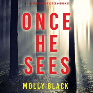Once He Sees, Molly Black