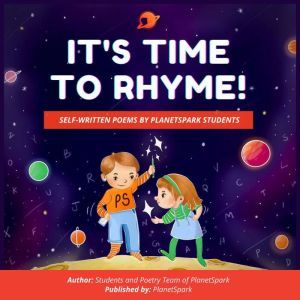 It's Time to Rhyme: Collection of Poems by PlanetSpark Students, Janush Kohli