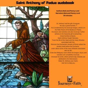 Saint Anthony of Padua audiobook: Miracle worker and Patron of Lost Articles, Bob and Penny Lord