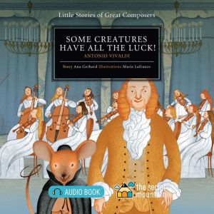 Some Creatures Have All the Luck!: Antonio Vivaldi, Ana Gerhard