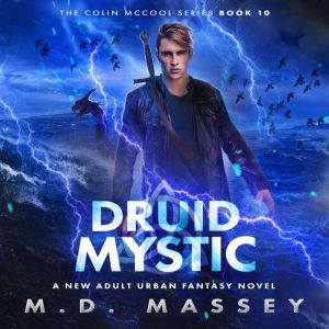 Druid Mystic: A New Adult Urban Fantasy Novel, M.D. Massey