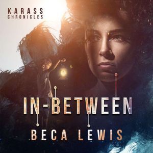In Between: A Redemption Story, Beca Lewis