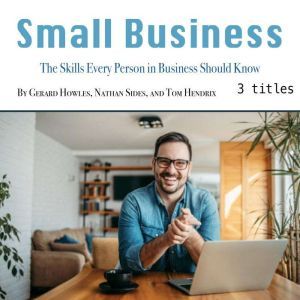Small Business: The Skills Every Person in Business Should Know, Tom Hendrix