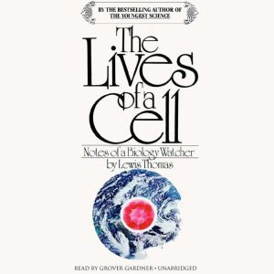 The Lives of a Cell: Notes of a Biology Watcher, Lewis Thomas