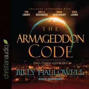 The Armageddon Code: One Journalist's Quest for End-Times Answers, Billy Hallowell