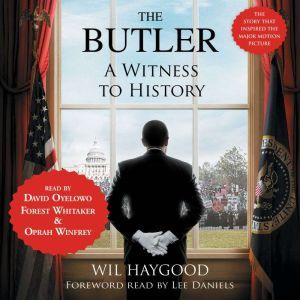 The Butler: A Witness to History, Wil Haygood