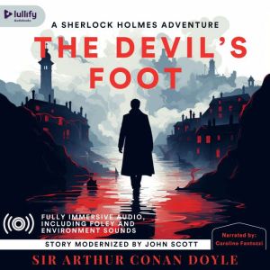 The Adventure of the Devil's Foot: A Modernization, Sir Arthur Conan Doyle