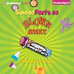 Sweet Farts #3: Blown Away, Raymond Bean