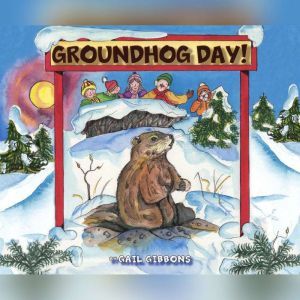 Groundhog Day! (AUDIO): Shadow or No Shadow, Gail Gibbons