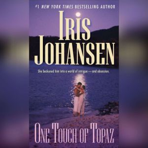 One Touch of Topaz, Iris Johansen