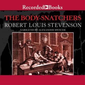 The Body Snatchers and Other Stories, Robert Louis Stevenson
