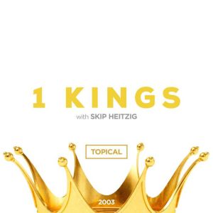 11 - 1 Kings - 2003: Topical, Skip Heitzig