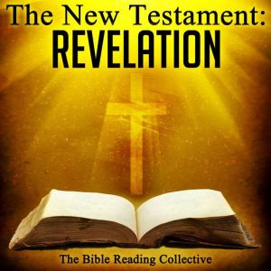The New Testament: Revelation, Multiple Authors