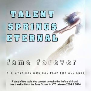 Talent Springs Eternal: Fame Forever, David De Silva