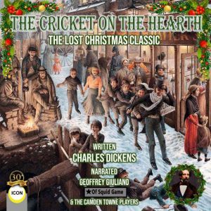 The Cricket on the Hearth The Lost Christmas Classic, Charles Dickens