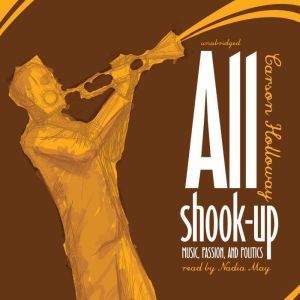 All Shook Up: Music, Passion, and Politics, Carson Holloway