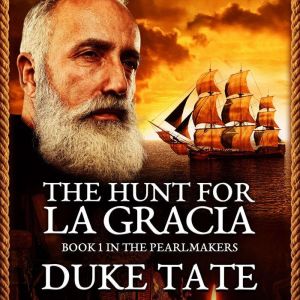 The Pearlmakers: The Hunt for La Gracia, Duke Tate