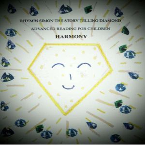 H a r m o n y: RHYMIN SIMON THE STORY TELLING DIAMOND Advanced Reading For Children, Lee Anthony Reynolds