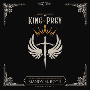 King of Prey: A Bird Shifter Novel, Mandy M. Roth