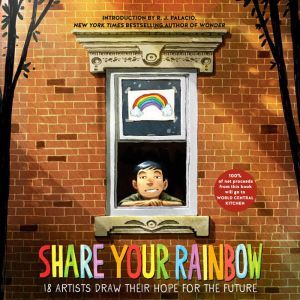 Share Your Rainbow: 18 Artists Draw Their Hope for the Future, Various