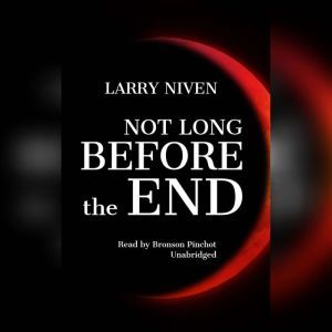 Not Long before the End, Larry Niven